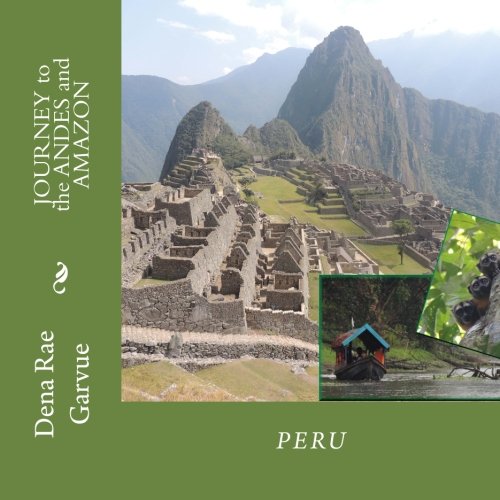 Peru Andes & JOURNEY to the ANDES and AMAZON